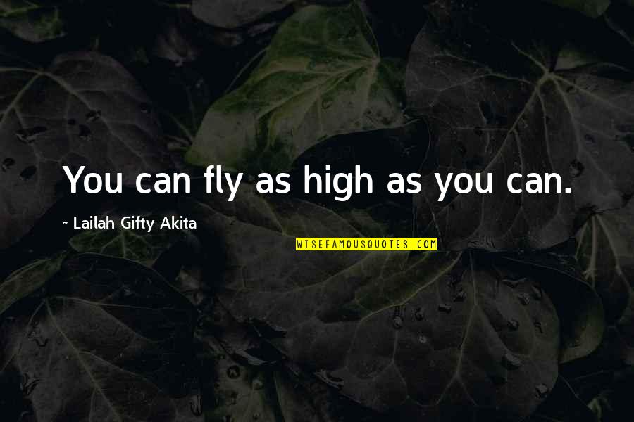 Quotes Stickers For Walls Quotes By Lailah Gifty Akita: You can fly as high as you can.