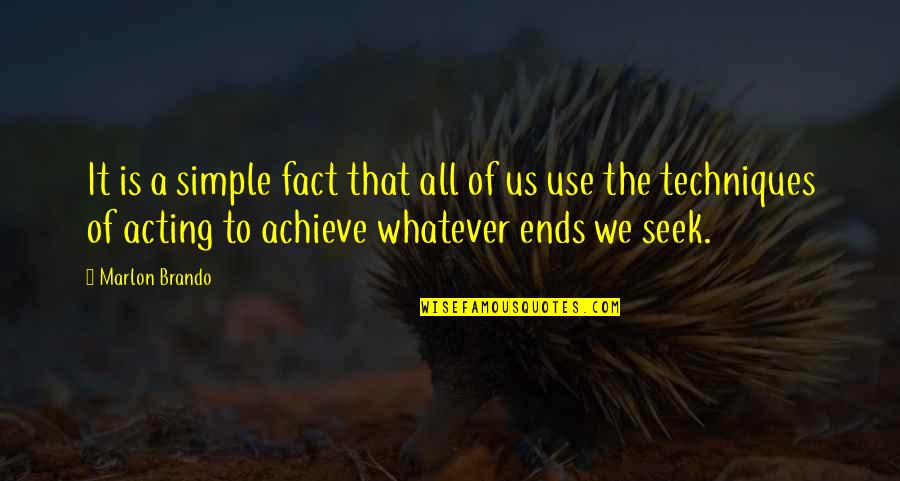 Quotes Suffocating Life Quotes By Marlon Brando: It is a simple fact that all of Quotes Suffocating Life Quotes By Marlon Brando: It is a simple fact that all of