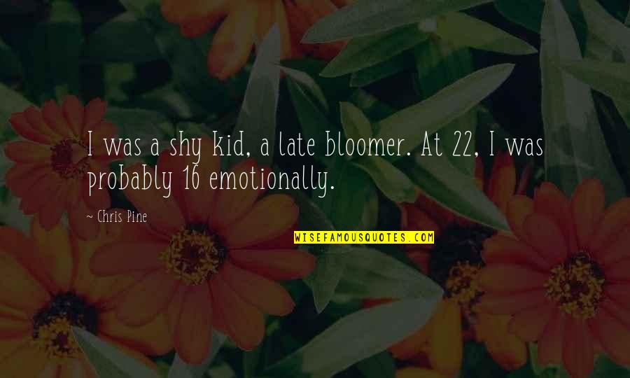 Quotes Sulla Notte Quotes By Chris Pine: I was a shy kid, a late bloomer.