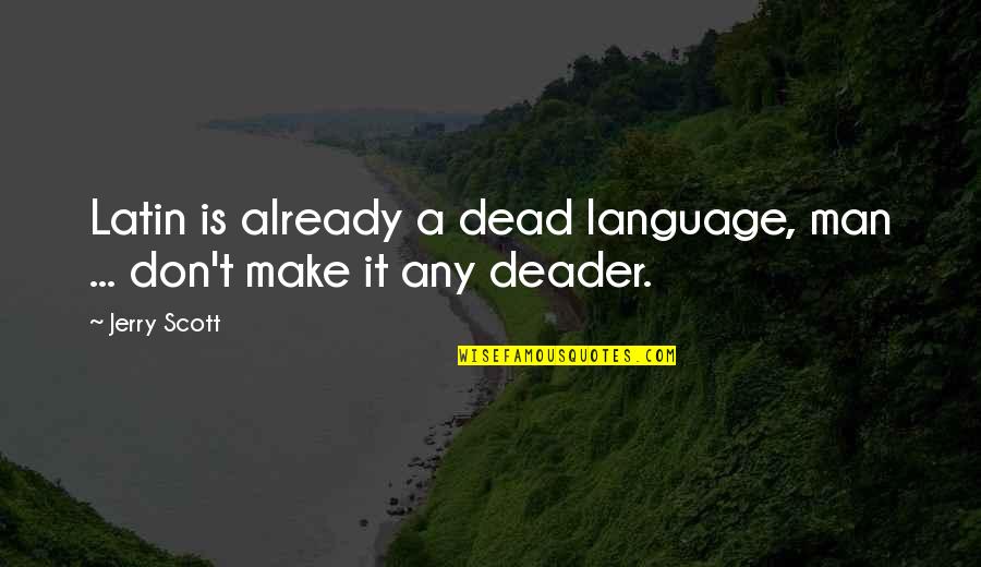 Quotes Sundance Kid Quotes By Jerry Scott: Latin is already a dead language, man ...