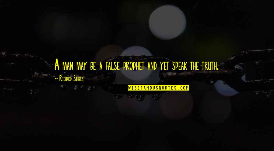 Quotes Swahili Language Quotes By Richard Sibbes: A man may be a false prophet and Quotes Swahili Language Quotes By Richard Sibbes: A man may be a false prophet and