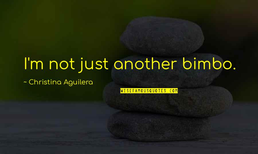 Quotes Swami Vishwananda Quotes By Christina Aguilera: I'm not just another bimbo.