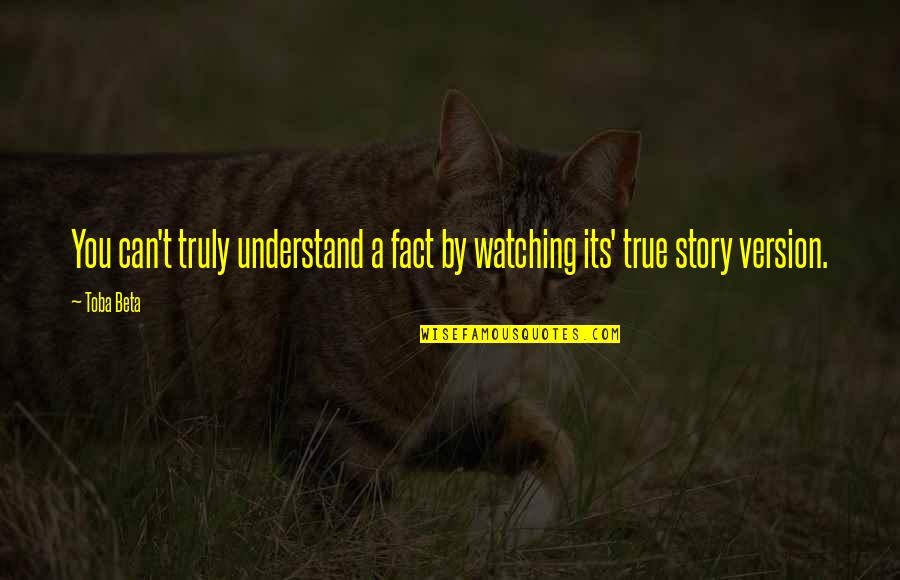 Quotes Swedish Chef Quotes By Toba Beta: You can't truly understand a fact by watching