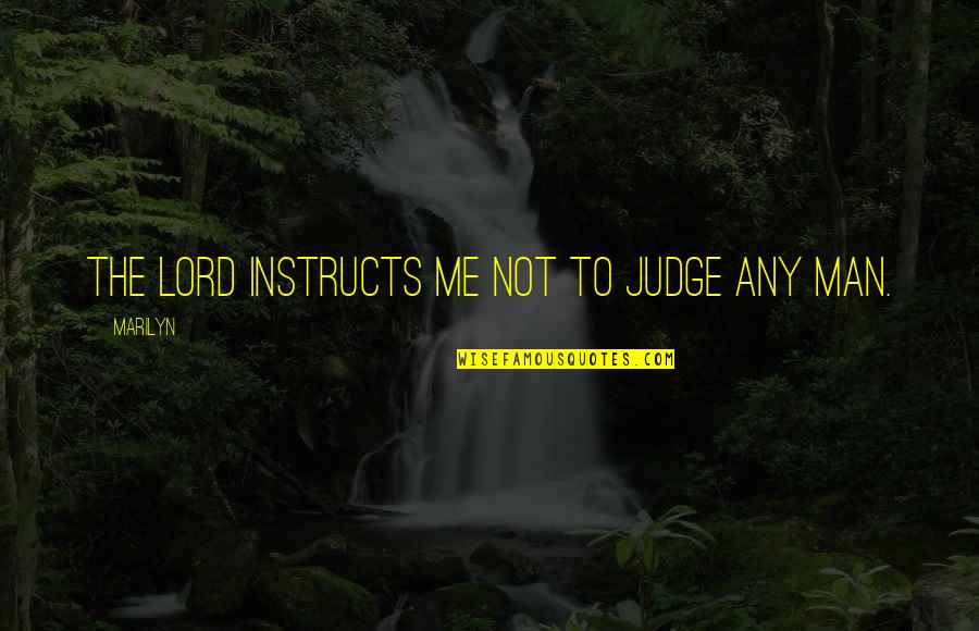 Quotes Tags On Tumblr Quotes By Marilyn: The Lord instructs me not to judge any