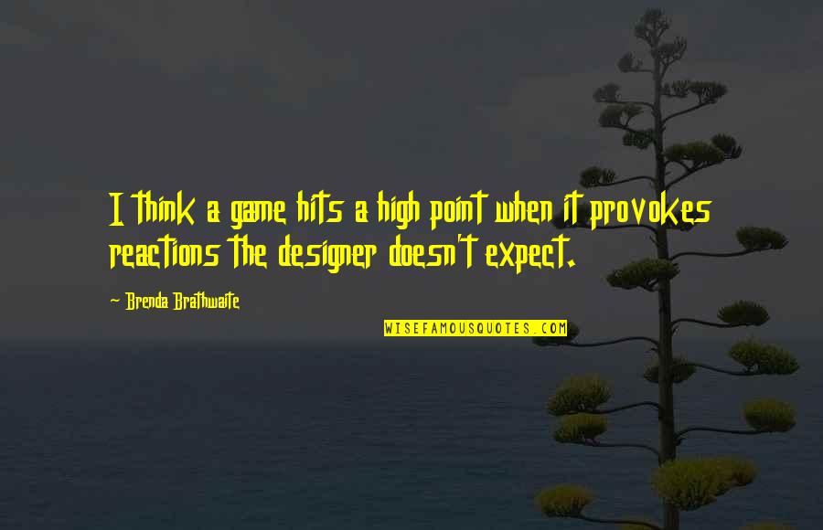 Quotes Tahun Baru 2014 Quotes By Brenda Brathwaite: I think a game hits a high point
