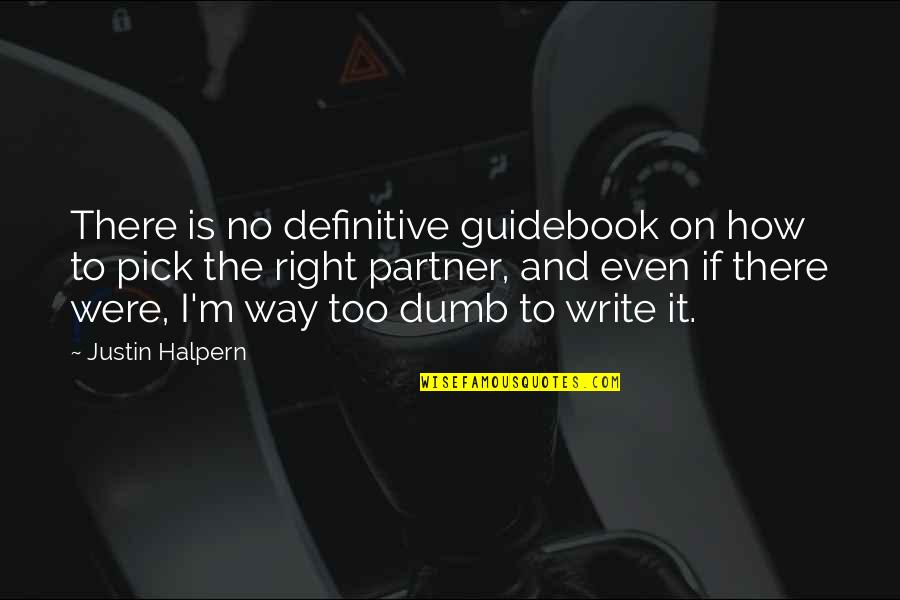 Quotes Teman Lama Quotes By Justin Halpern: There is no definitive guidebook on how to Quotes Teman Lama Quotes By Justin Halpern: There is no definitive guidebook on how to
