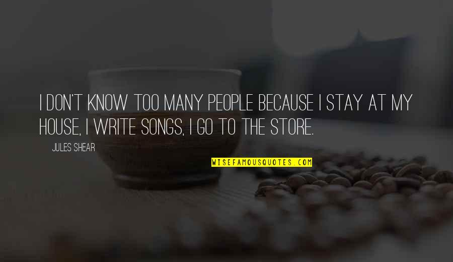 Quotes Tempest Caliban Quotes By Jules Shear: I don't know too many people because I Quotes Tempest Caliban Quotes By Jules Shear: I don't know too many people because I