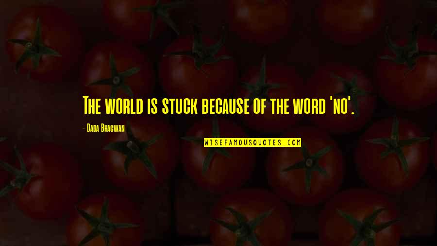 Quotes The Word Quotes By Dada Bhagwan: The world is stuck because of the word
