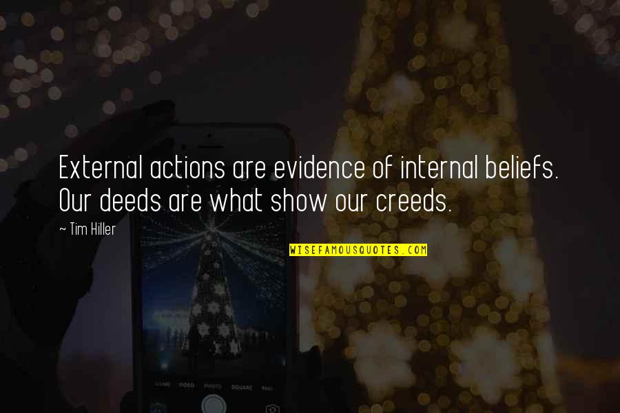 Quotes Thigh Tattoos Quotes By Tim Hiller: External actions are evidence of internal beliefs. Our