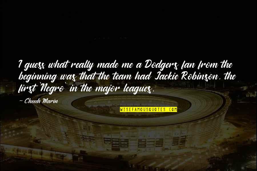 Quotes To Ponder About Good Quotes By Cheech Marin: I guess what really made me a Dodgers Quotes To Ponder About Good Quotes By Cheech Marin: I guess what really made me a Dodgers