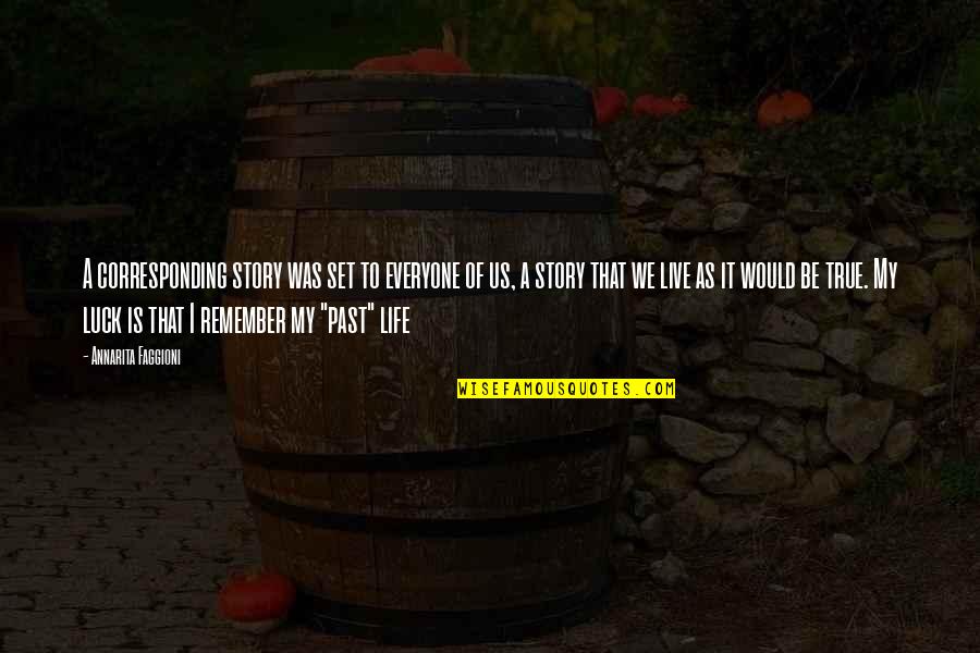Quotes To Remember Quotes By Annarita Faggioni: A corresponding story was set to everyone of