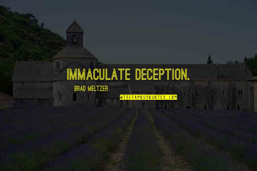 Quotes Tolkien Hobbit Quotes By Brad Meltzer: Immaculate Deception. Quotes Tolkien Hobbit Quotes By Brad Meltzer: Immaculate Deception.