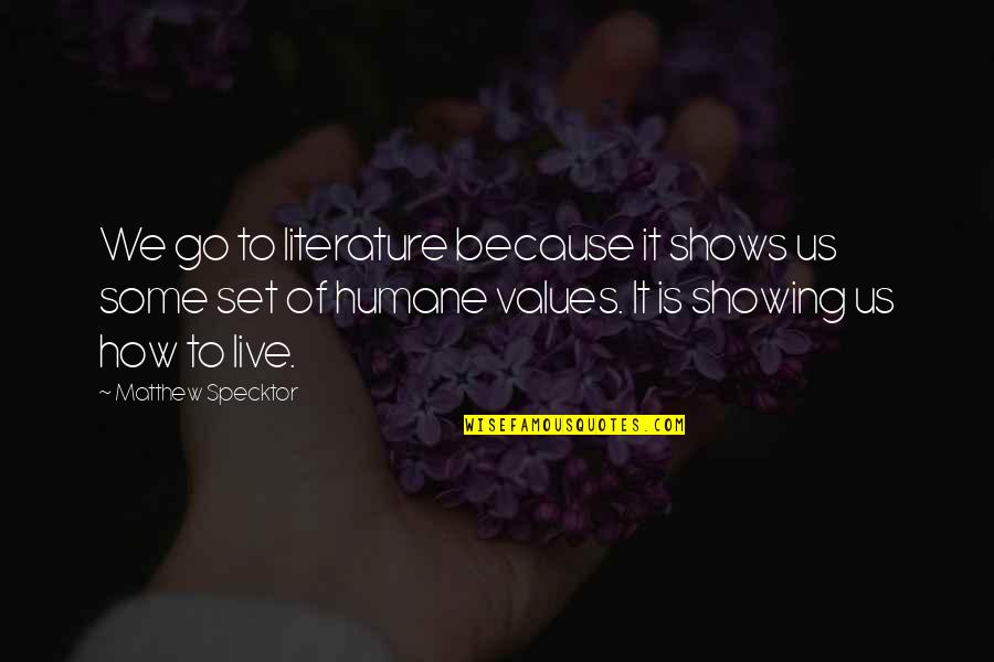 Quotes Transfiguration Jesus Quotes By Matthew Specktor: We go to literature because it shows us Quotes Transfiguration Jesus Quotes By Matthew Specktor: We go to literature because it shows us