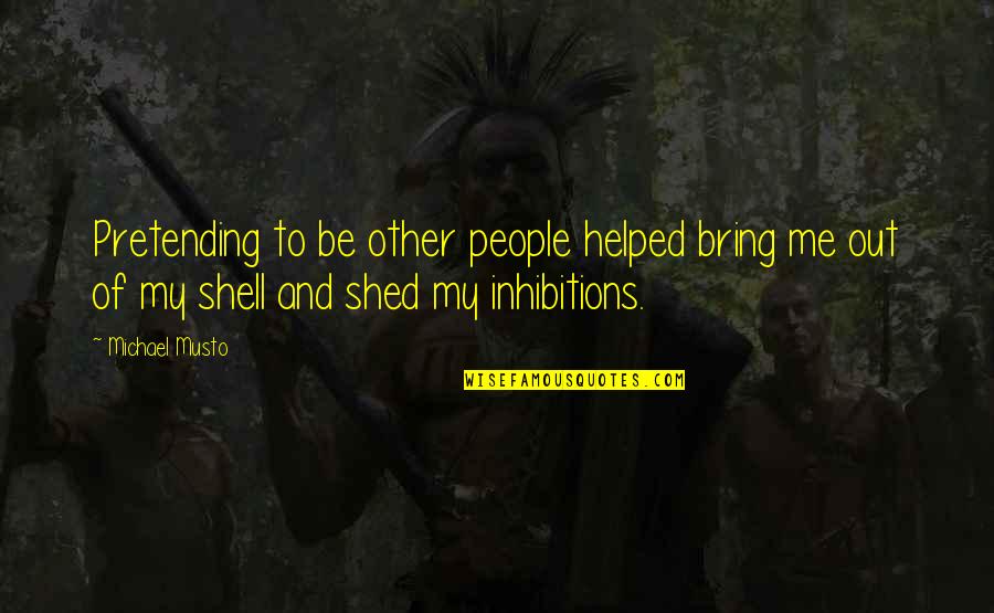 Quotes Tristes En Espanol Quotes By Michael Musto: Pretending to be other people helped bring me Quotes Tristes En Espanol Quotes By Michael Musto: Pretending to be other people helped bring me