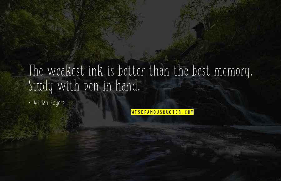 Quotes Triunfo Quotes By Adrian Rogers: The weakest ink is better than the best