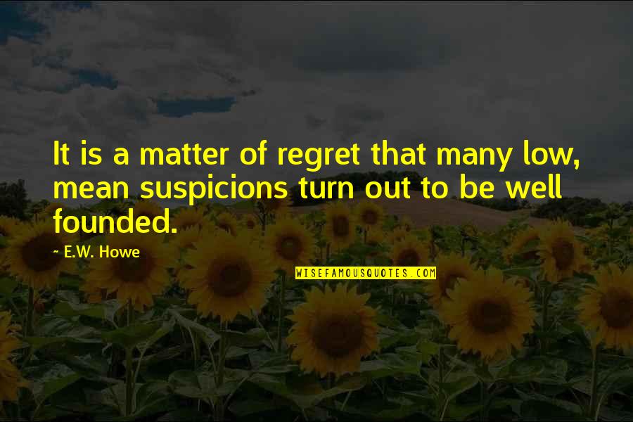 Quotes Tumblr About Self Quotes By E.W. Howe: It is a matter of regret that many