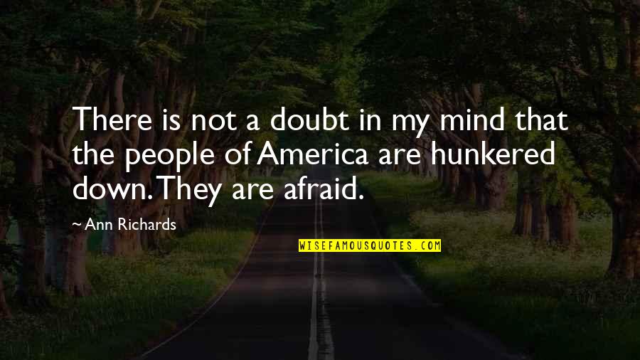 Quotes Uchiha Shisui Quotes By Ann Richards: There is not a doubt in my mind