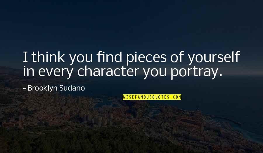Quotes Ulang Tahun Pacar Quotes By Brooklyn Sudano: I think you find pieces of yourself in
