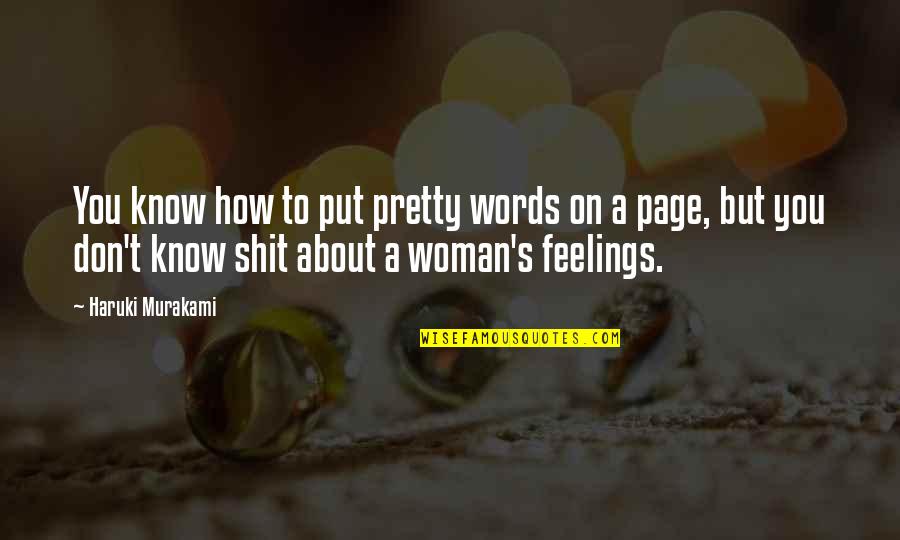 Quotes Ulang Tahun Pacar Quotes By Haruki Murakami: You know how to put pretty words on