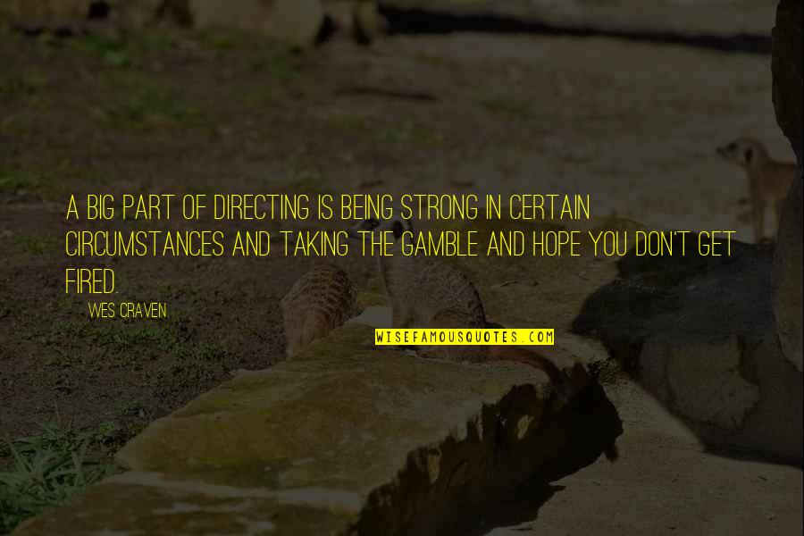 Quotes Ulang Tahun Quotes By Wes Craven: A big part of directing is being strong