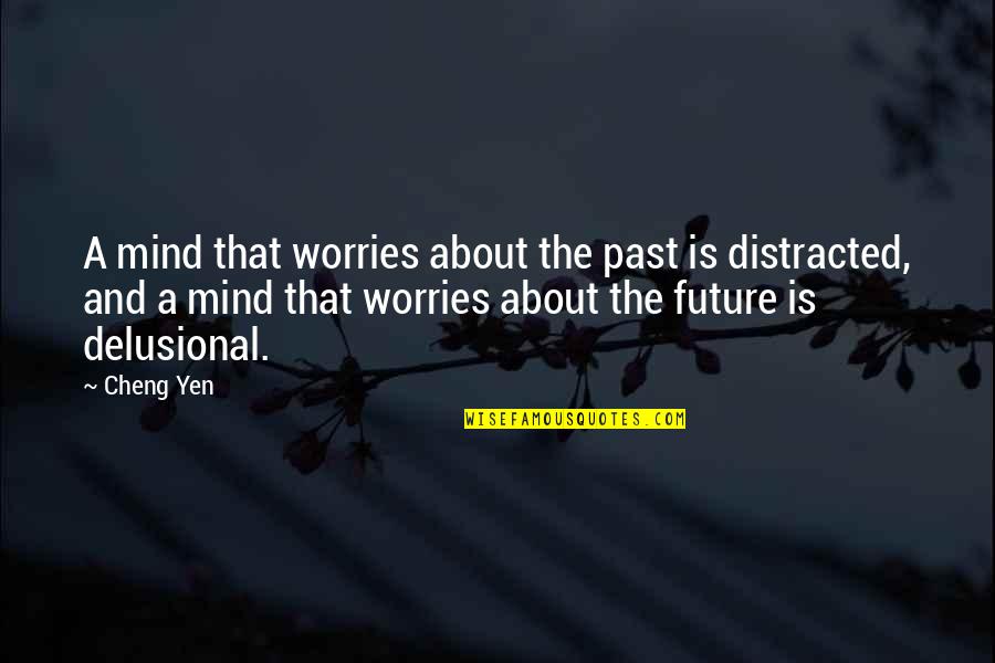 Quotes Ulang Tahun Untuk Ayah Quotes By Cheng Yen: A mind that worries about the past is