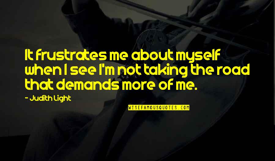 Quotes Ulang Tahun Untuk Ayah Quotes By Judith Light: It frustrates me about myself when I see