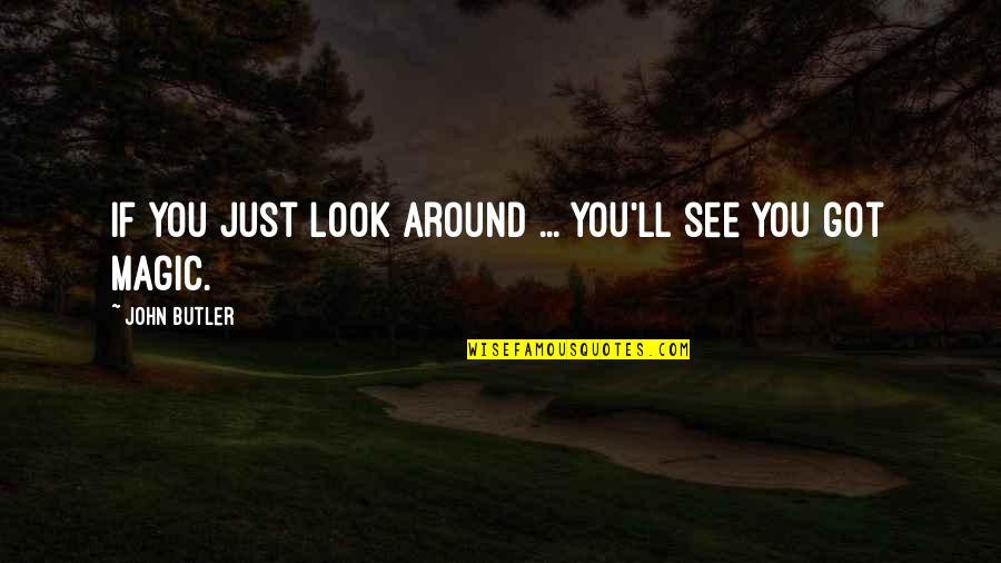Quotes Unbreakable Bond Friendship Quotes By John Butler: If you just look around ... you'll see
