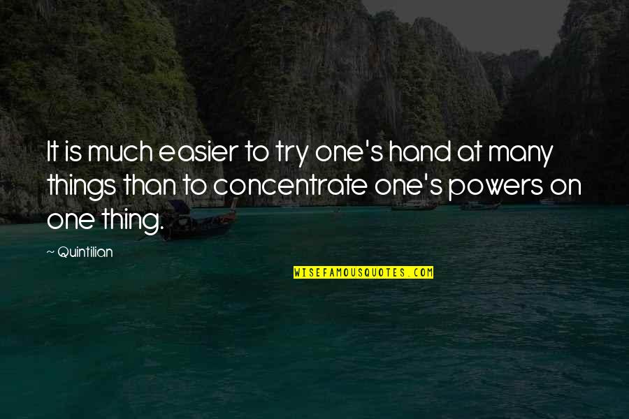 Quotes Uncovered Quotes By Quintilian: It is much easier to try one's hand