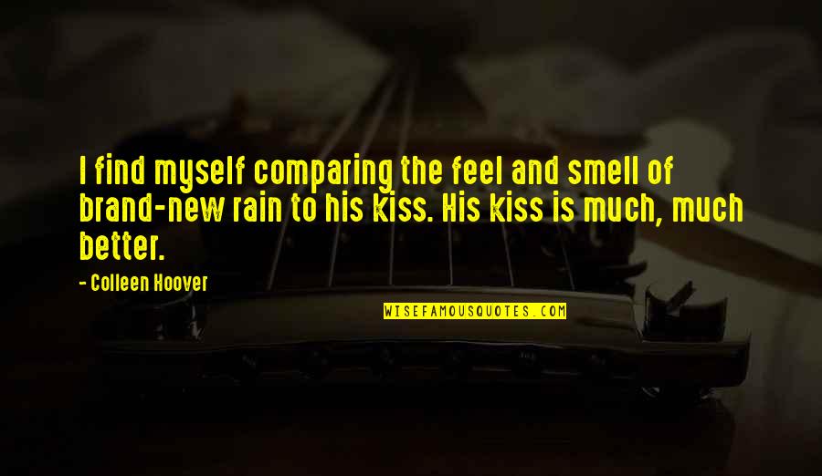 Quotes Vendetta V Quotes By Colleen Hoover: I find myself comparing the feel and smell