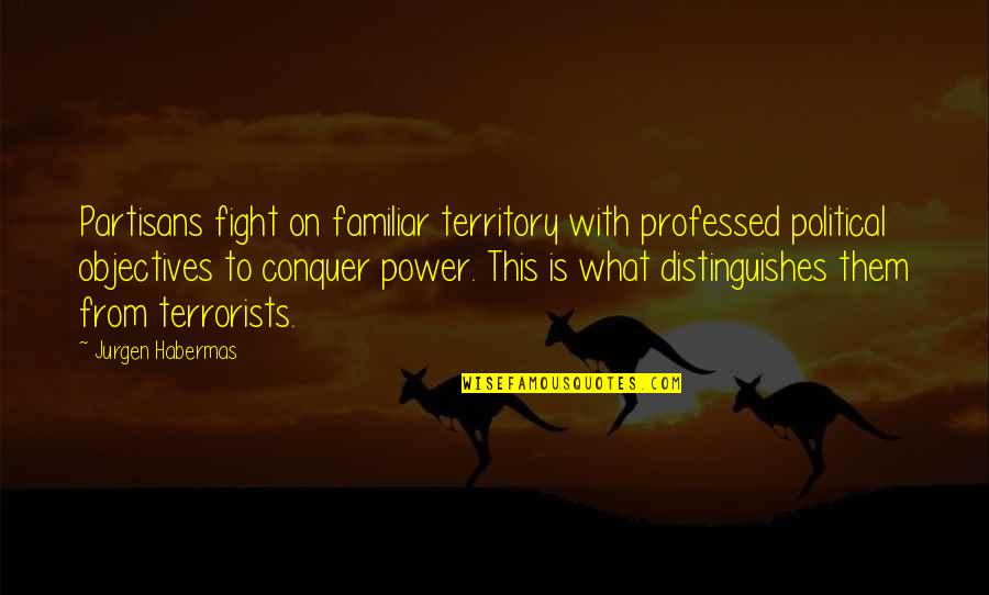 Quotes Volta Quotes By Jurgen Habermas: Partisans fight on familiar territory with professed political