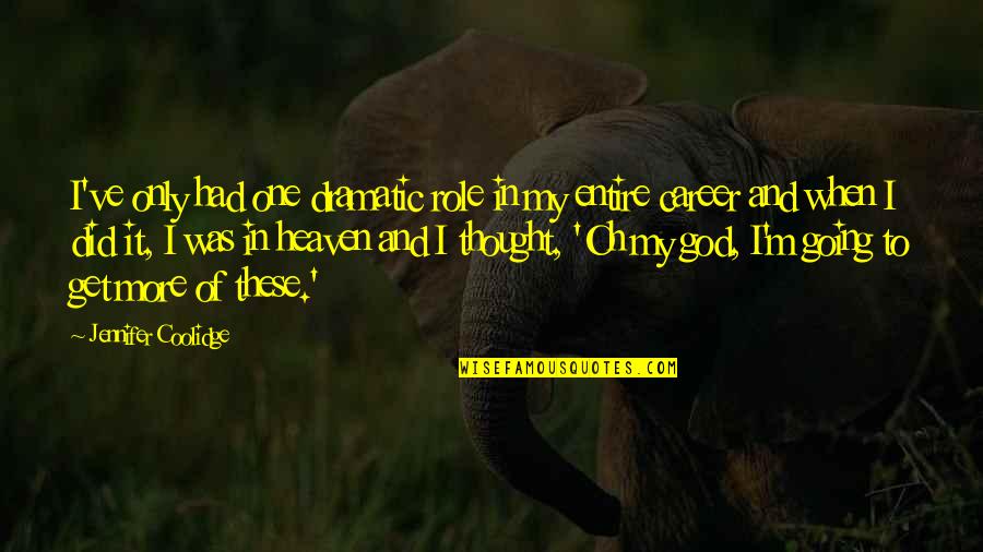 Quotes Warcraft 3 Quotes By Jennifer Coolidge: I've only had one dramatic role in my Quotes Warcraft 3 Quotes By Jennifer Coolidge: I've only had one dramatic role in my