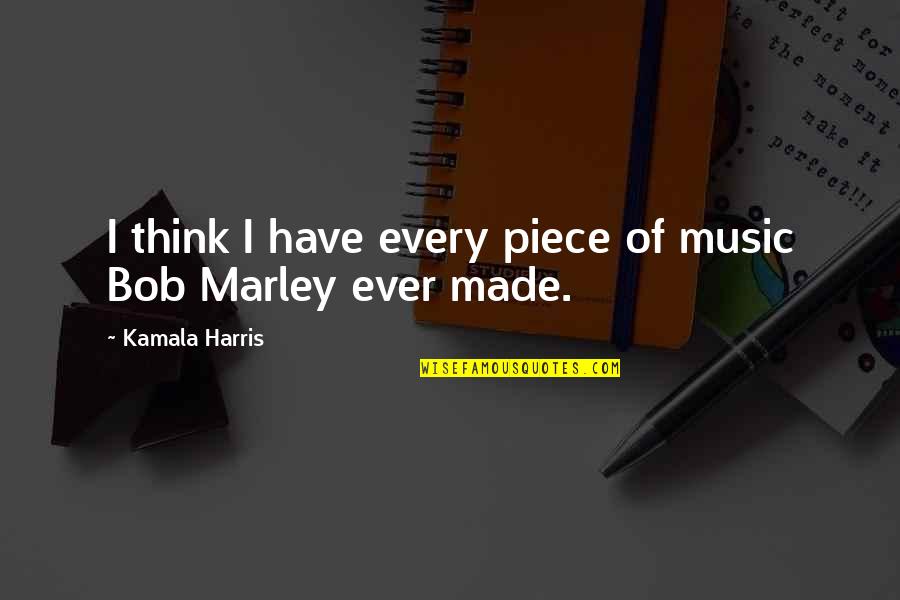 Quotes Wissen Quotes By Kamala Harris: I think I have every piece of music