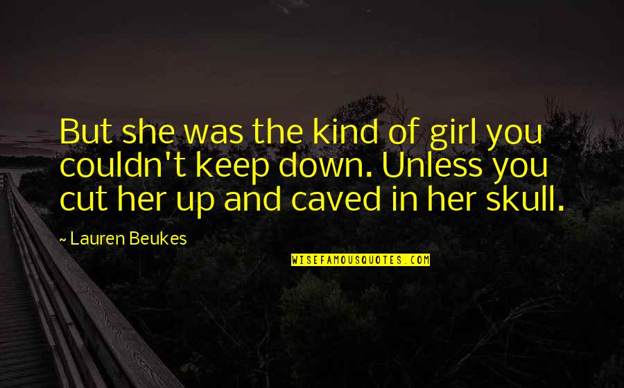 Quotes Workout Quotes By Lauren Beukes: But she was the kind of girl you