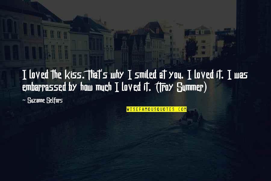 Quotes Workout Quotes By Suzanne Selfors: I loved the kiss. That's why I smiled