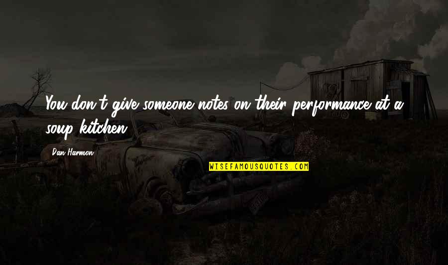 Quotes Xerxes 300 Quotes By Dan Harmon: You don't give someone notes on their performance