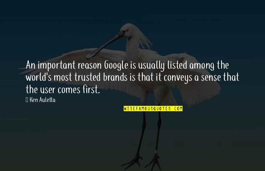 Quotes Zulu Quotes By Ken Auletta: An important reason Google is usually listed among