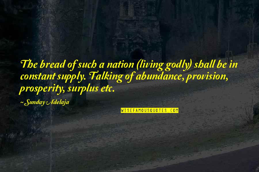 Quotesbysarvesh Quotes By Sunday Adelaja: The bread of such a nation (living godly)