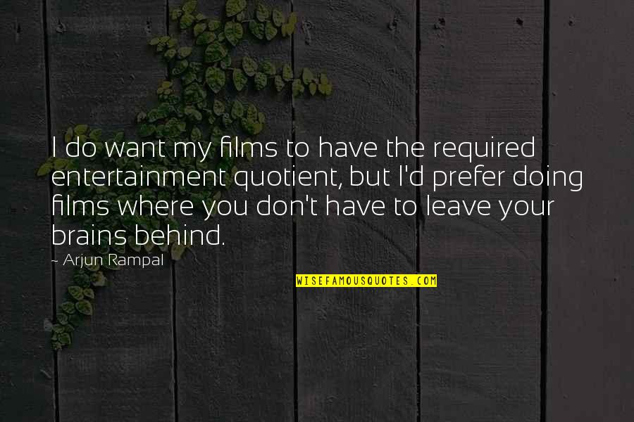 Quotient Quotes By Arjun Rampal: I do want my films to have the