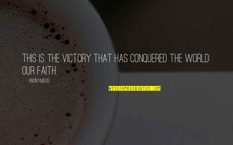 Quran Conversion Quotes By Anonymous: This is the victory that has conquered the