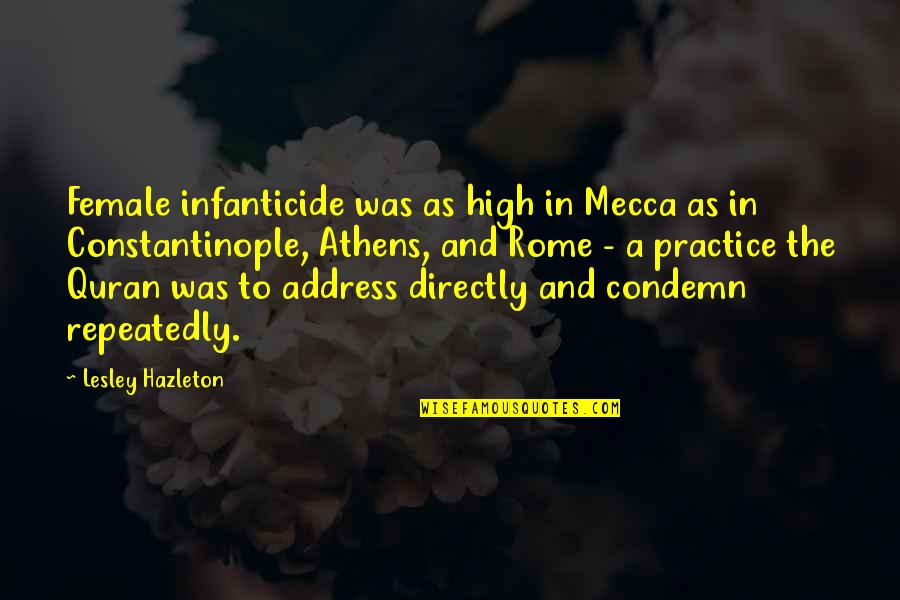 Quran Quran Quotes By Lesley Hazleton: Female infanticide was as high in Mecca as