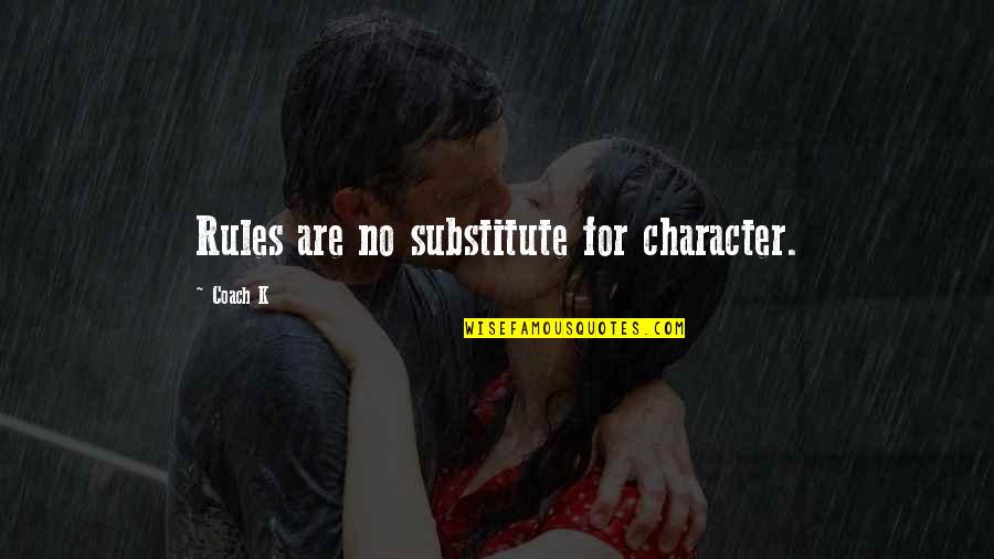 Quran Salah Quotes By Coach K: Rules are no substitute for character.
