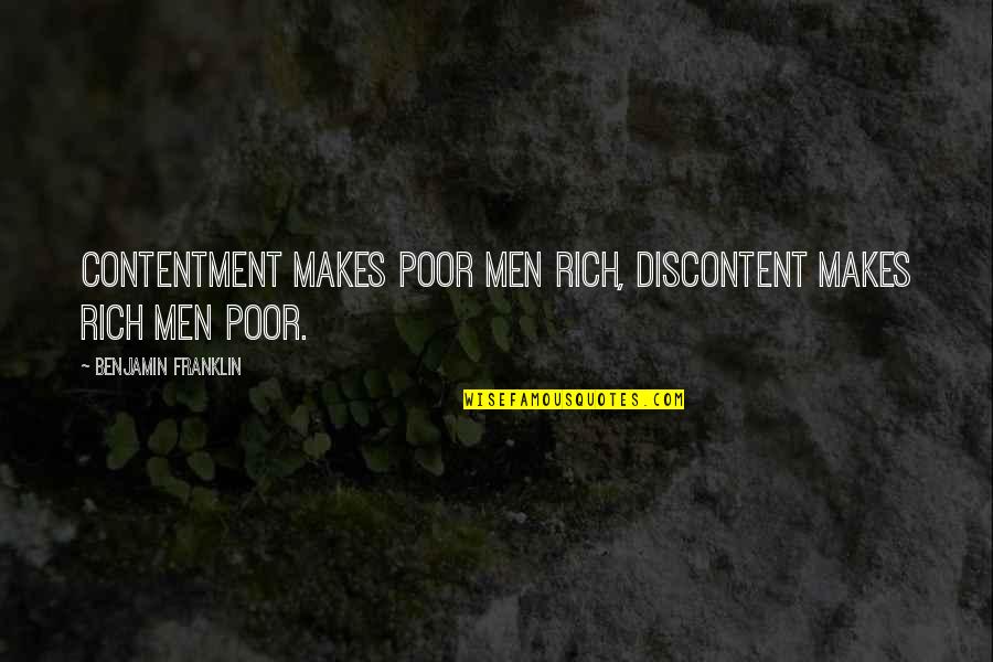 Quran Verse Quotes By Benjamin Franklin: Contentment makes poor men rich, Discontent makes rich