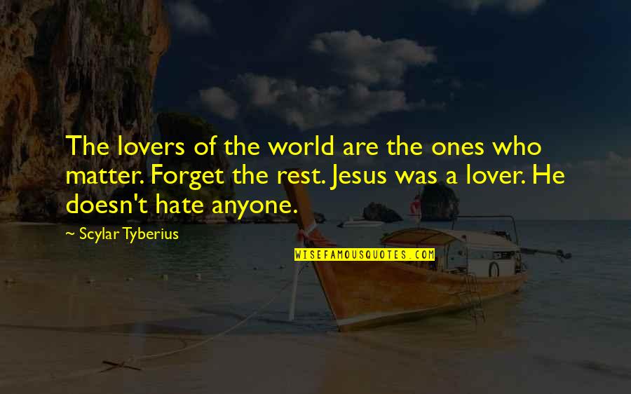 Quranic Love Quotes By Scylar Tyberius: The lovers of the world are the ones