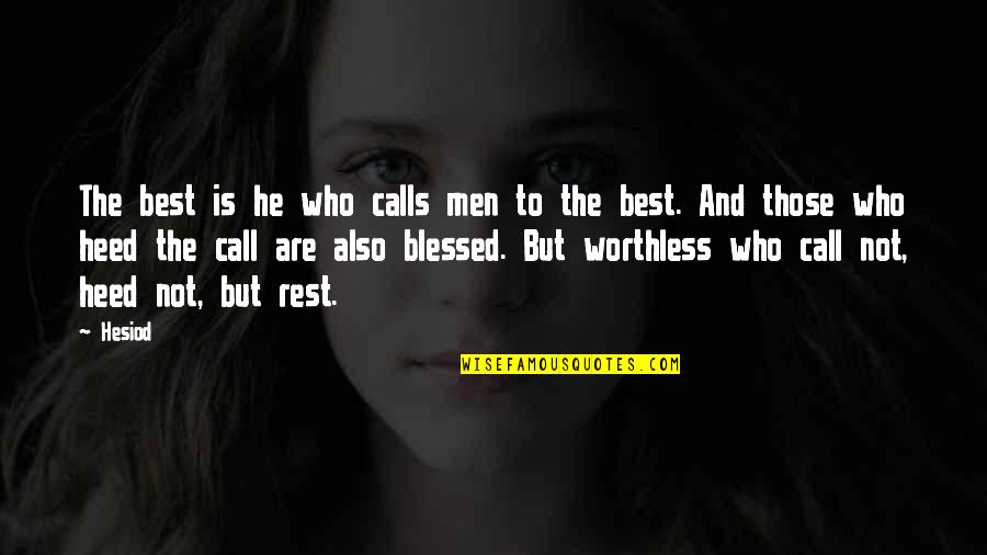 Quratulain Balouch Quotes By Hesiod: The best is he who calls men to