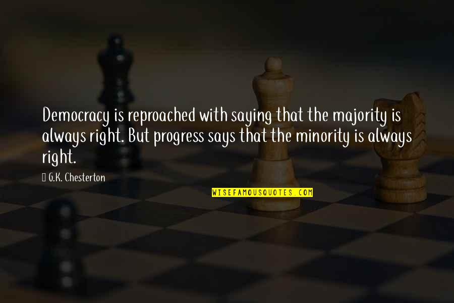 Qurbani Ka Janwar Quotes By G.K. Chesterton: Democracy is reproached with saying that the majority