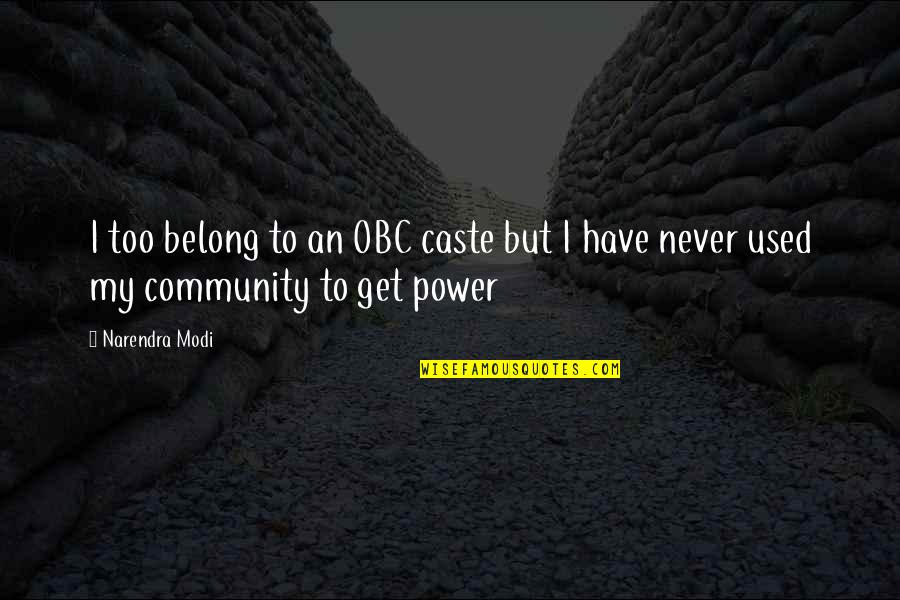 Qute Hamster Quotes By Narendra Modi: I too belong to an OBC caste but