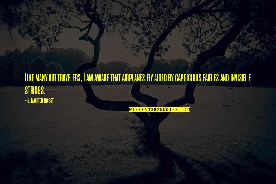 Qvale Car Quotes By J. Maarten Troost: Like many air travelers, I am aware that
