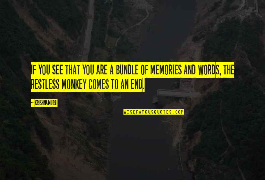 Qvinci Quotes By Krishnamurti: If you see that you are a bundle Qvinci Quotes By Krishnamurti: If you see that you are a bundle