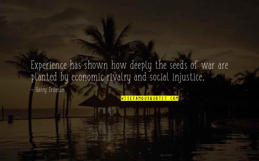 Qvision Quotes By Harry Truman: Experience has shown how deeply the seeds of Qvision Quotes By Harry Truman: Experience has shown how deeply the seeds of