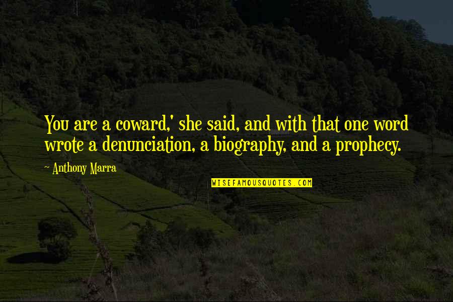 R Alisme Peinture Quotes By Anthony Marra: You are a coward,' she said, and with